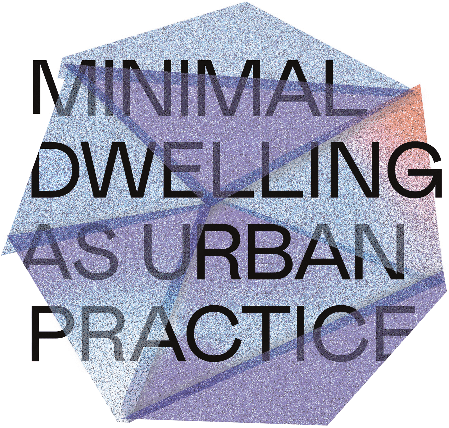 Minimal Dwelling as Urban Practice: IBA’27 School 2019